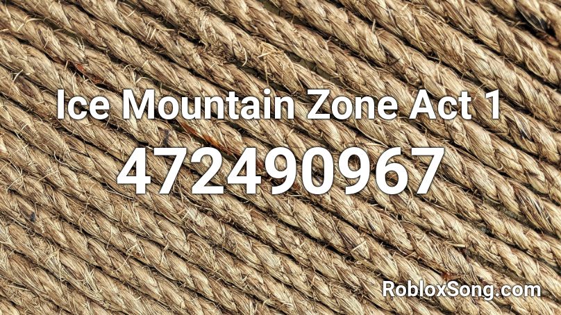 Ice Mountain Zone Act 1 Roblox ID
