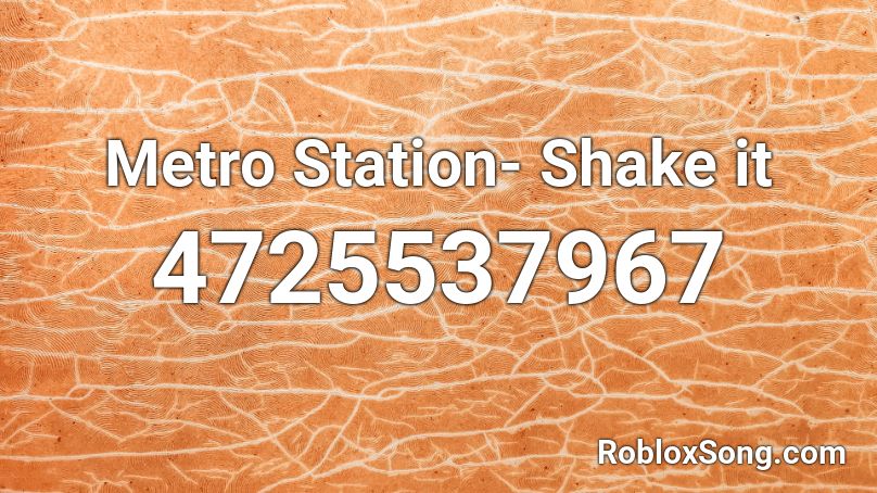 Metro Station- Shake it Roblox ID