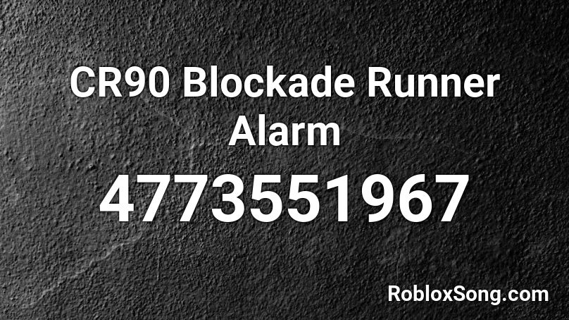 CR90 Blockade Runner Alarm Roblox ID