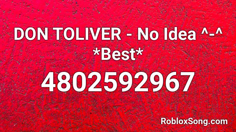 DON TOLIVER - No Idea ^-^   *Best* Roblox ID