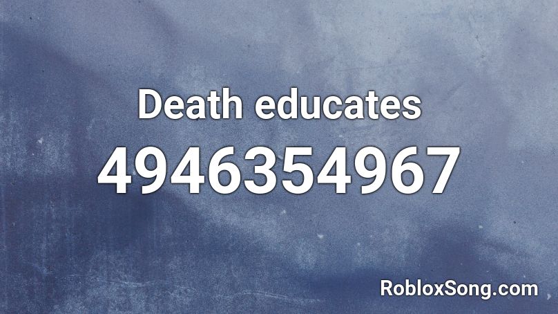 Death educates Roblox ID