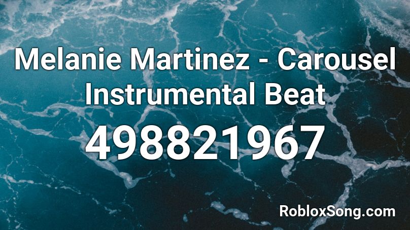 Melanie Martinez - Carousel Instrumental Beat Roblox ID