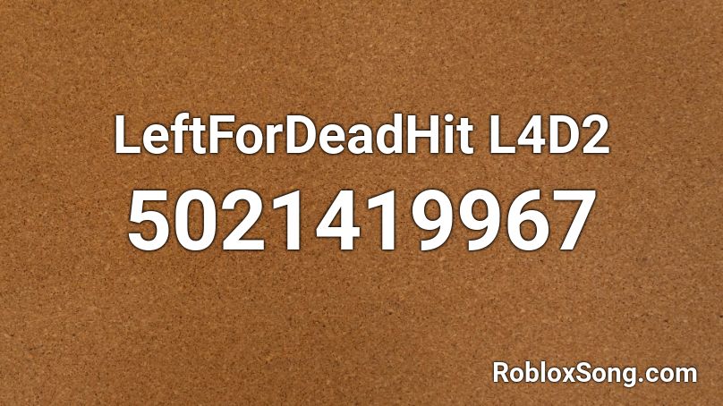 LeftForDeadHit L4D2 Roblox ID