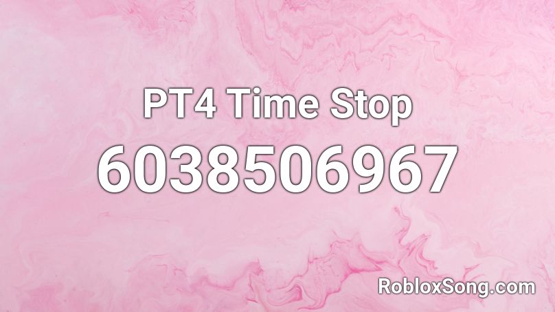 PT4 Time Stop Roblox ID