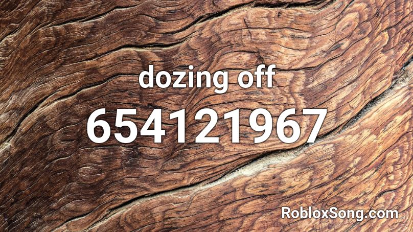 dozing off Roblox ID