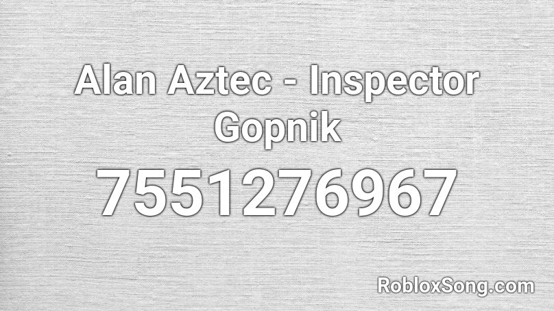 Alan Aztec - Inspector Gopnik Roblox ID