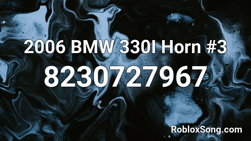 2006 BMW 330I Horn #3 Roblox ID