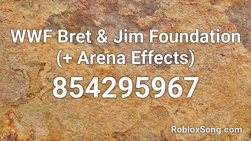 WWF Bret & Jim Foundation (+ Arena Effects) Roblox ID