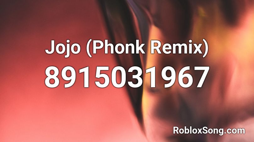  Jojo (Phonk Remix) Roblox ID