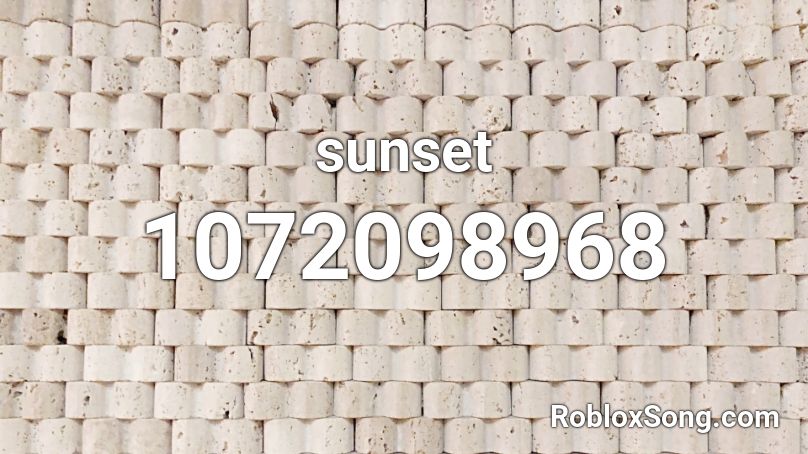 Sunset Roblox Id Roblox Music Codes - roblox sunset picture id