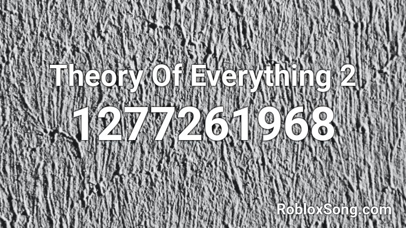 Theory Of Everything 2 Roblox ID