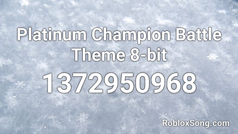Platinum Champion Battle Theme 8-bit Roblox ID