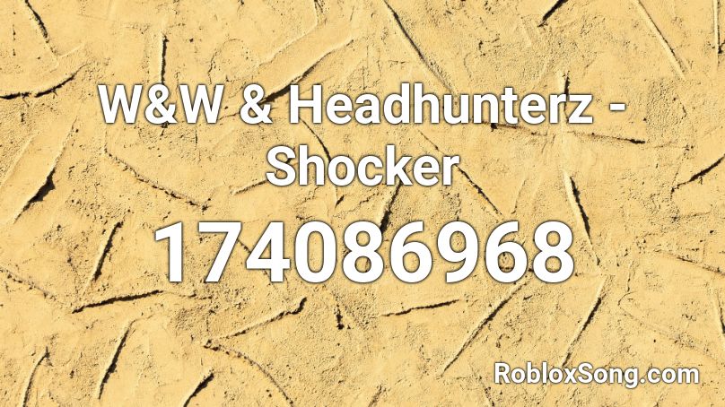 W&W & Headhunterz - Shocker Roblox ID