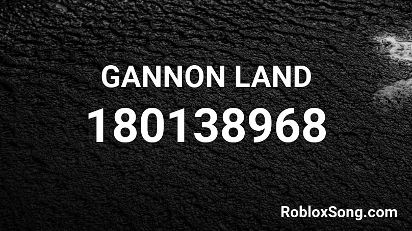 GANNON LAND Roblox ID