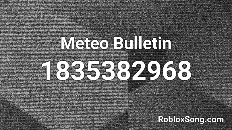 Meteo Bulletin Roblox ID