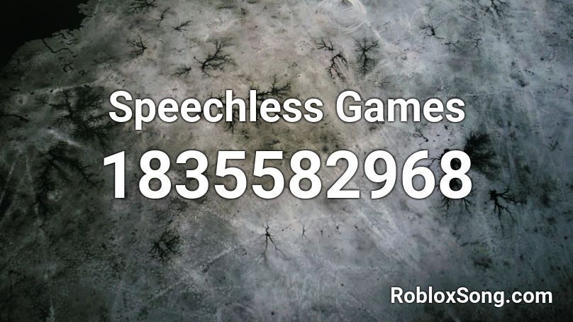 Speechless Games Roblox ID