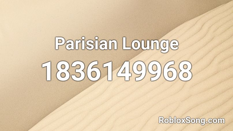 Parisian Lounge Roblox ID