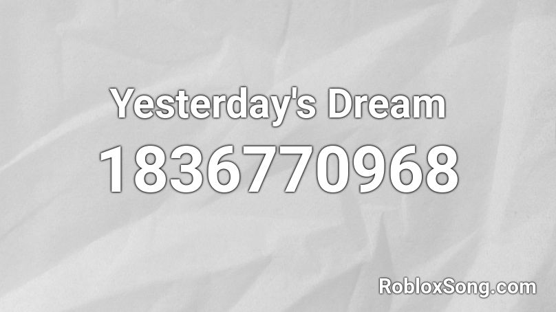 Yesterday's Dream Roblox ID