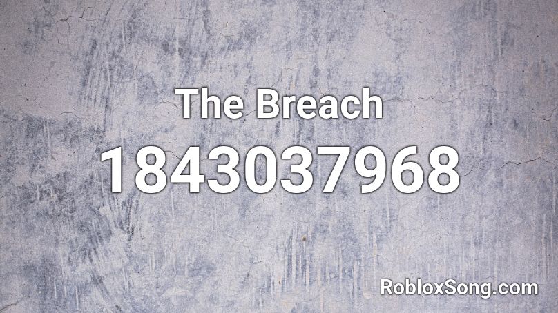 The Breach Roblox ID