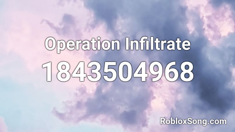 Operation Infiltrate Roblox ID