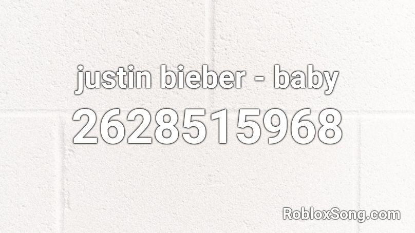 Justin Bieber Baby Roblox Id Roblox Music Codes