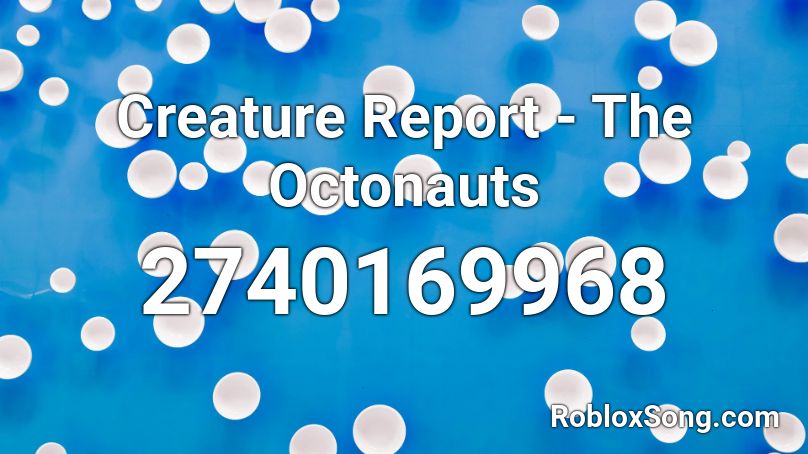 Creature Report - The Octonauts Roblox ID