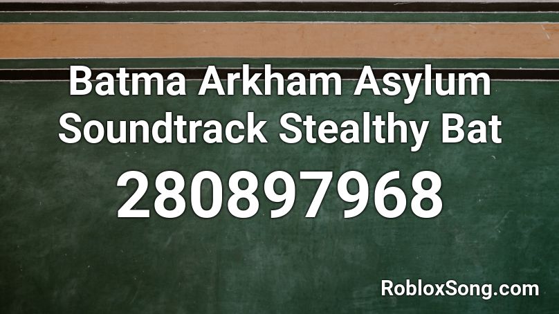 Batma Arkham Asylum Soundtrack  Stealthy Bat  Roblox ID