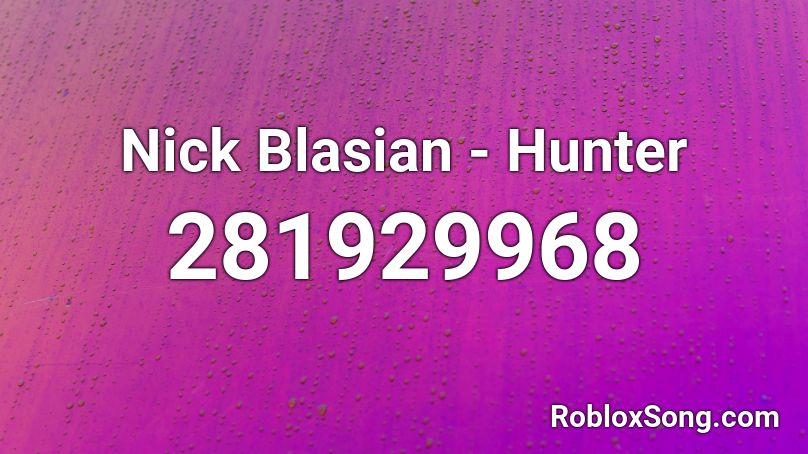 Nick Blasian - Hunter Roblox ID
