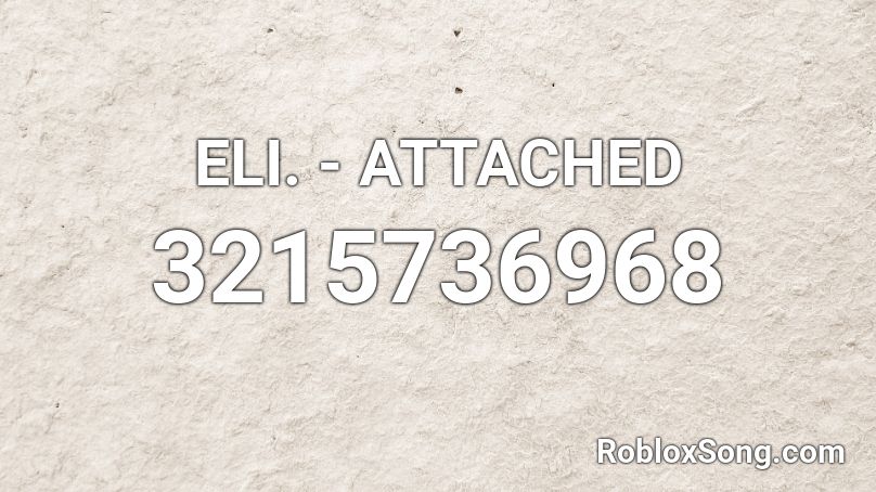ELI. - ATTACHED Roblox ID