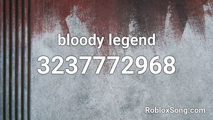 bloody legend Roblox ID