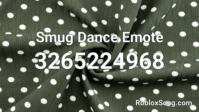Smug Dance Emote Roblox ID