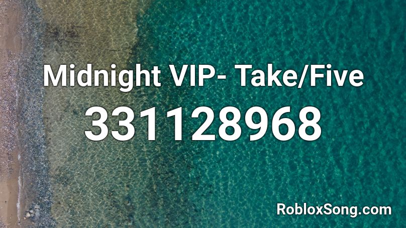 Midnight VIP- Take/Five Roblox ID