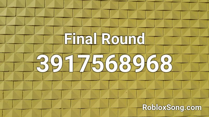 Final Round Roblox ID