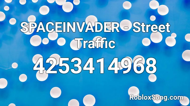 SPACEINVADER - Street Traffic Roblox ID