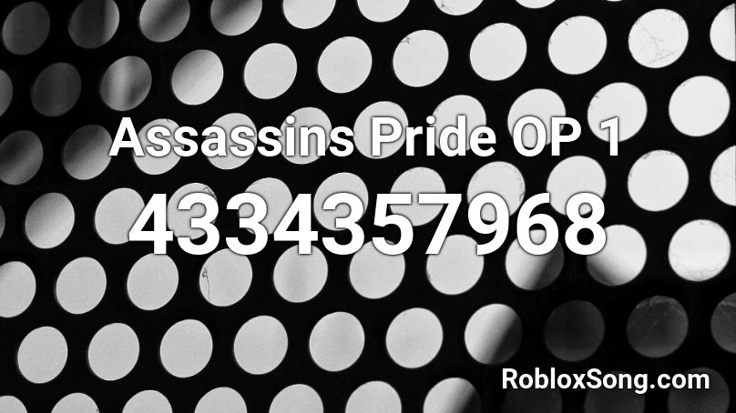 Assassins Pride Op 1 Roblox Id Roblox Music Codes - assassin theme song roblox