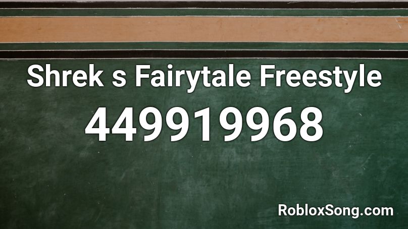 Shrek s Fairytale Freestyle Roblox ID