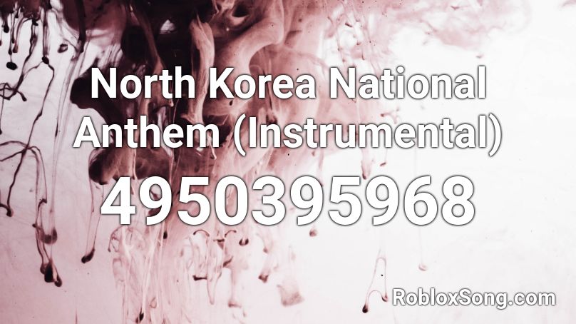 North Korea National Anthem (Instrumental) Roblox ID