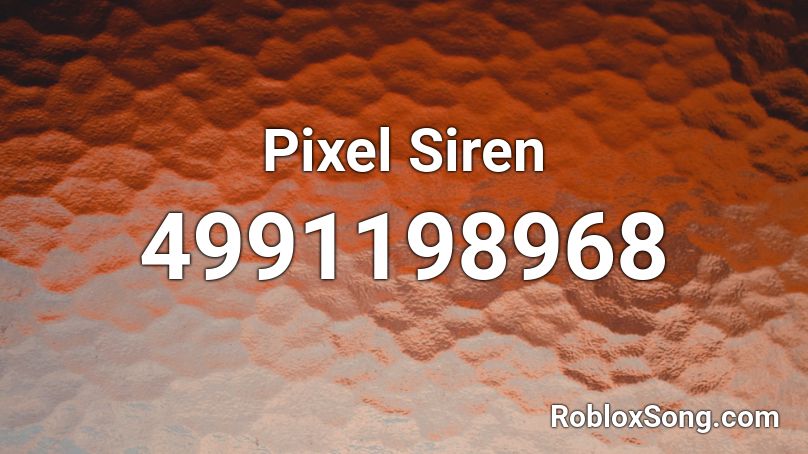 Pixel Siren Roblox ID