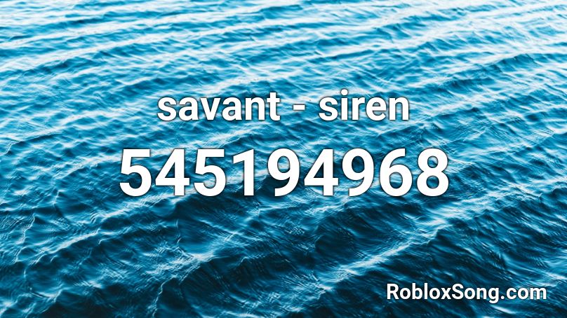 savant - siren Roblox ID