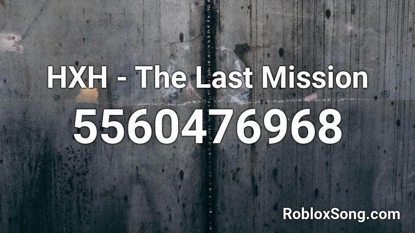 HXH - The Last Mission Roblox ID