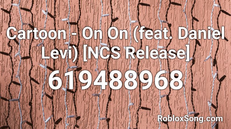 Cartoon - On  On (feat. Daniel Levi) [NCS Release] Roblox ID