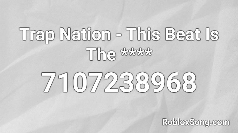 Nation - This Beat Is The **** Roblox ID - Roblox music codes