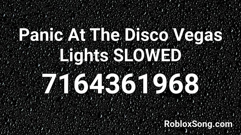 Panic At The Disco Vegas Lights SLOWED Roblox ID