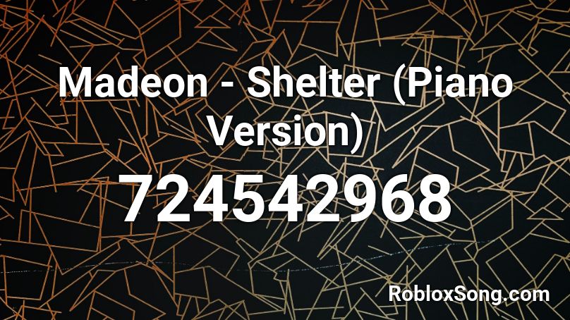 Madeon - Shelter (Piano Version) Roblox ID