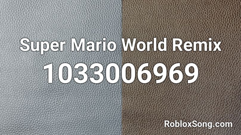 Super Mario World Remix Roblox ID