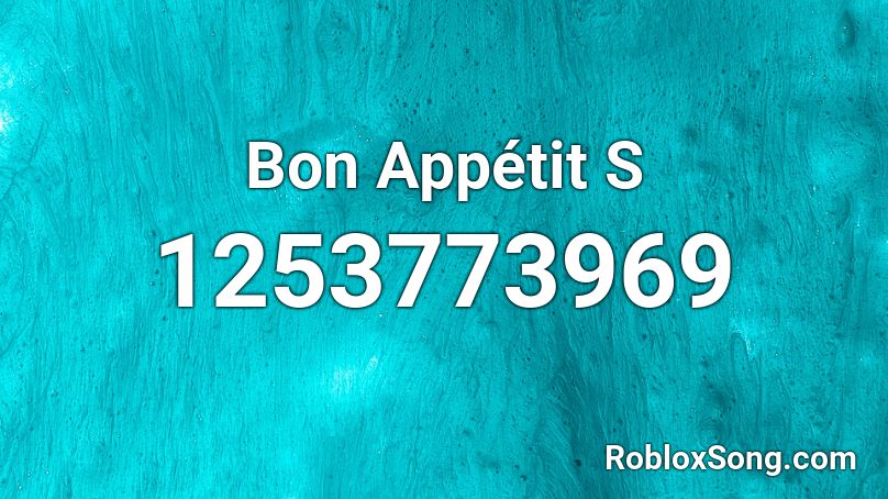 Bon Appétit S Roblox ID
