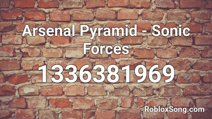 Arsenal Pyramid - Sonic Forces Roblox ID