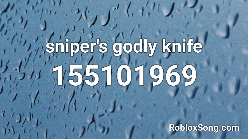 sniper's godly knife Roblox ID