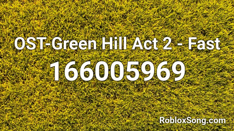 OST-Green Hill  Act 2 - Fast Roblox ID