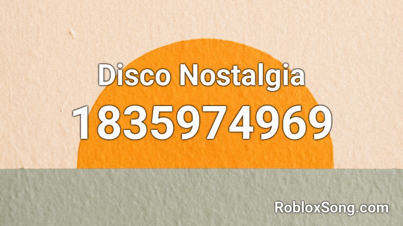 Disco Nostalgia Roblox ID